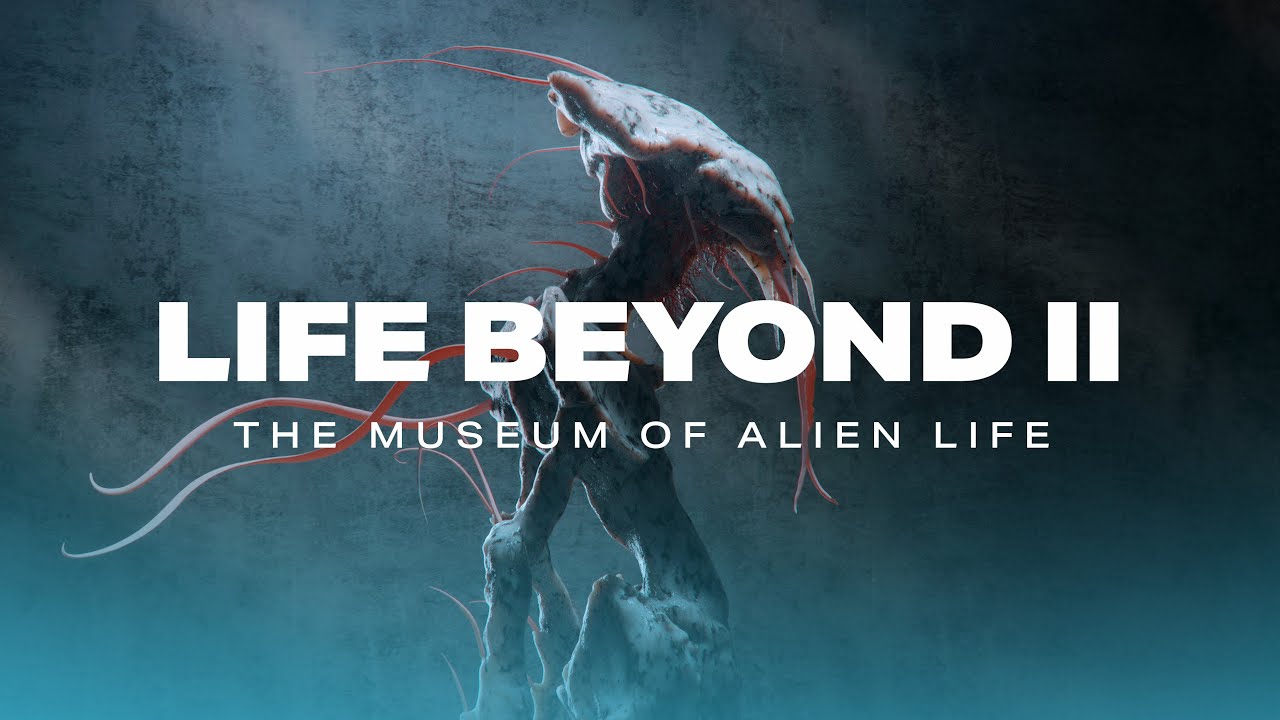 Жизнь вовне. LIFE BEYOND II: The Museum of Alien Life (4K)