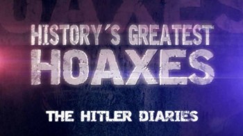 Величайшие мистификации: Дневники Гитлера