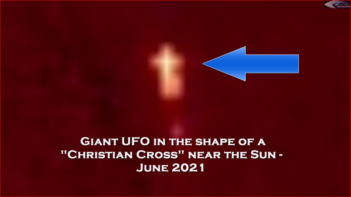 Гигантский НЛО в форме "Христианского Креста" возле Солнца - Июнь 2021