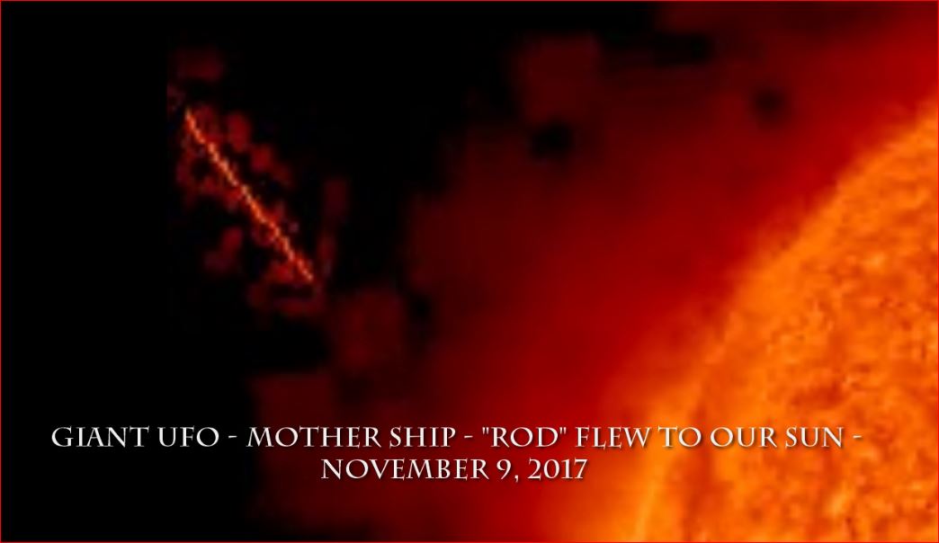 Гигантский НЛО - Материнский корабль - "Стержень" подлетел к нашему Солнцу - 9 ноября 2017