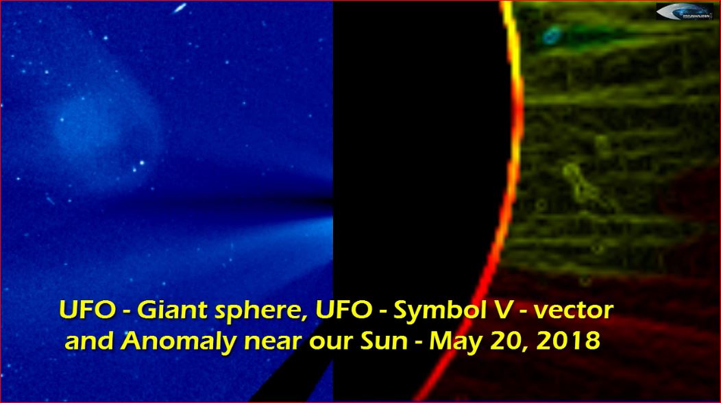 НЛО -Гигантская сфера, НЛО - Символ V - вектор и Аномалия возле нашего Солнца - 20 мая 2018