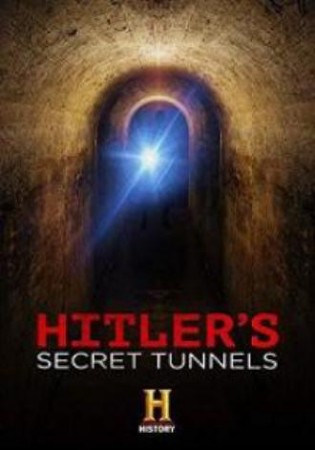 Секретные тоннели Гитлера / Hitler's Secret Tunnels (2019)